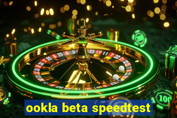 ookla beta speedtest